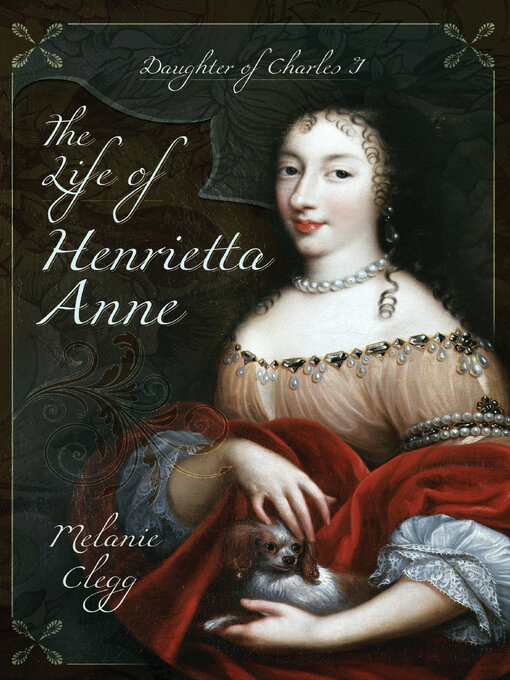 Title details for The Life of Henrietta Anne by Melanie Clegg - Available